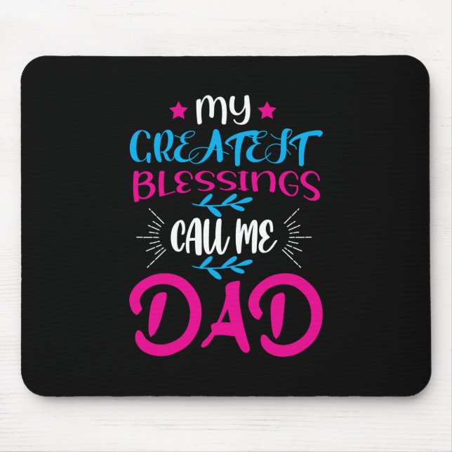 Tapis De Souris Daddy Cadeau Mes plus grandes bénédictions Appelez (Devant)