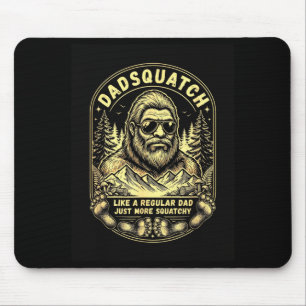 Tapis De Souris Dadsquatch comme un papa normal mais plus squatchy