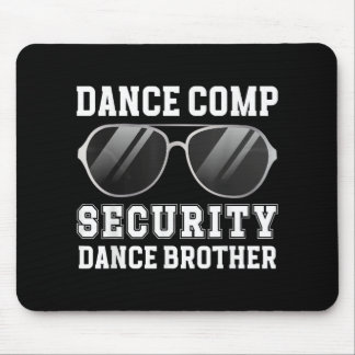 Tapis De Souris Dance Comp Security Dance Brother Of A Dancer Brot