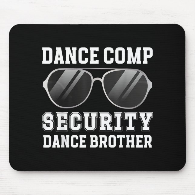 Tapis De Souris Dance Comp Security Dance Brother Of A Dancer Brot (Devant)