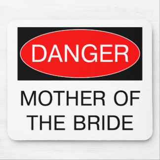 Tapis De Souris Danger - Mère De La Mariée T-Shirt De Mariage Drôl