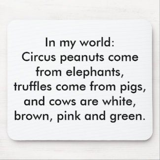 Tapis De Souris Dans mon monde : Les truffes viennent des cochons