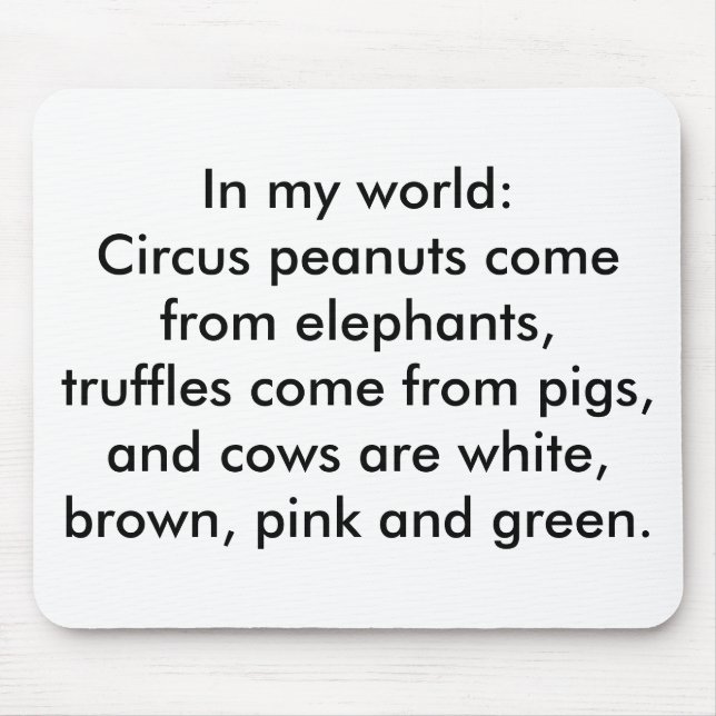 Tapis De Souris Dans mon monde : Les truffes viennent des cochons (Devant)
