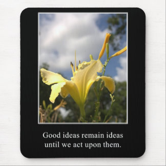 Tapis De Souris De bonnes idées doivent être agies au moment
