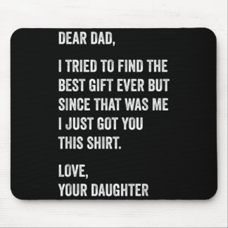 Tapis De Souris Dear Dad Funny Fathers Day Quote from Daughter to