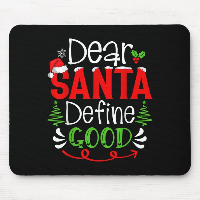 Tapis De Souris Dear Santa Define Good Christmas Humor Quotes Fami (Devant)