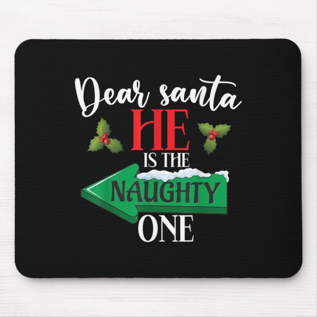 Tapis De Souris Dear Santa He Is The Naughty One Couple Christmas  (Devant)