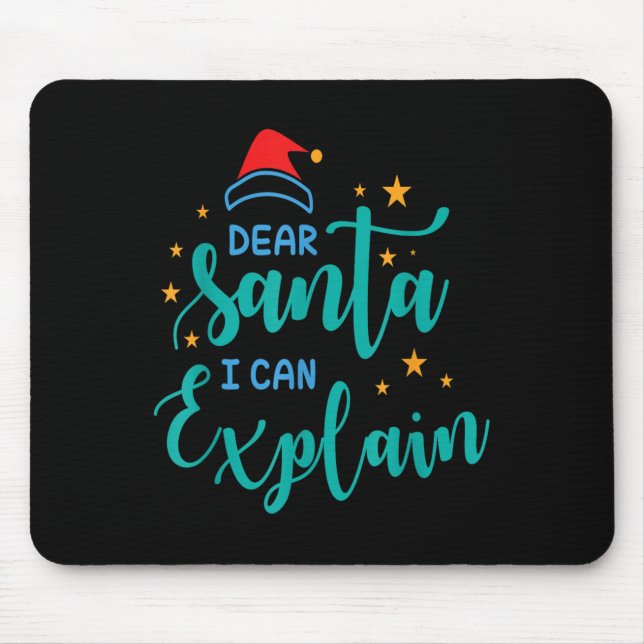 Tapis De Souris Dear Santa I Can And Explain Quote  (Devant)