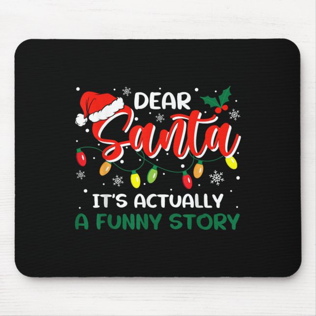 Tapis De Souris Dear Santa It's Actually A Funny Story Christmas  (Devant)
