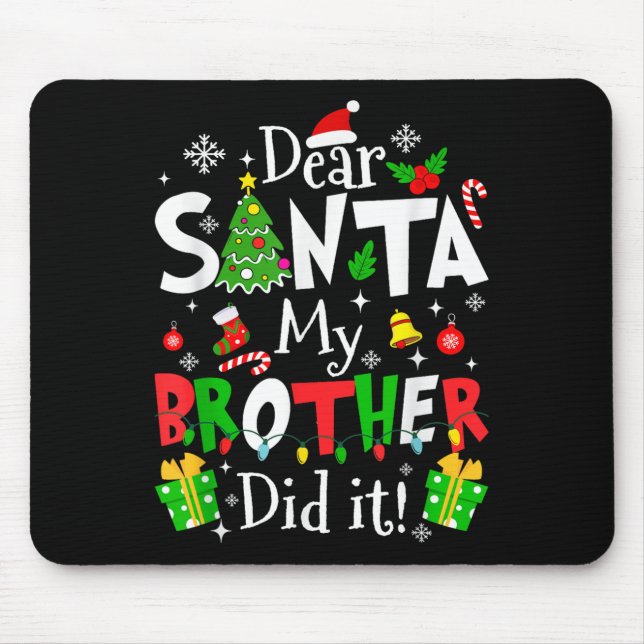 Tapis De Souris Dear Santa My Brother Did It Funny Christmas Xmas  (Devant)