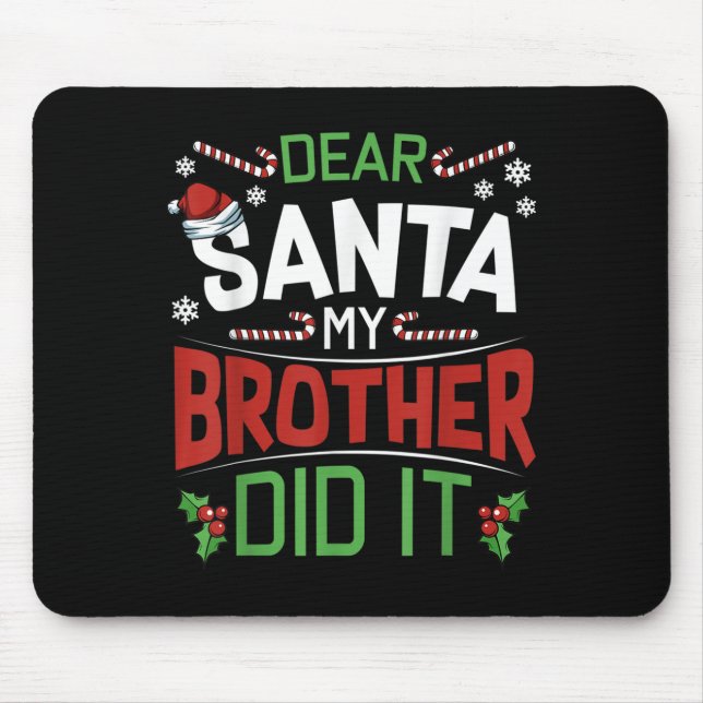 Tapis De Souris Dear Santa My Brother Did It Funny Merry Christmas (Devant)