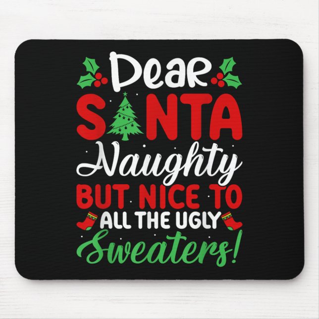 Tapis De Souris Dear Santa Naughty But Nice To All Ugly Sweaters!  (Devant)