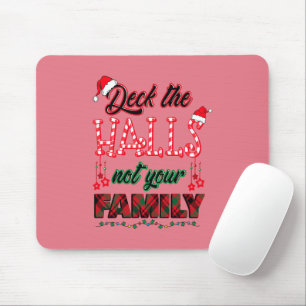 Tapis De Souris Deck Les Halls Pas Votre Famille