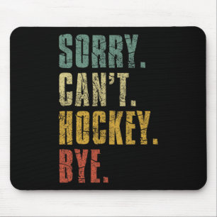 Tapis De Souris Désolé Can#39 ; t Hockey Bye Vintage Retro Hockey