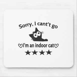 Tapis De Souris Désolé je ne peux pas aller Je suis un chat intéri
