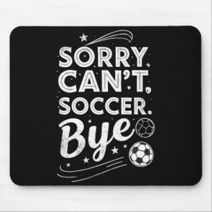Tapis De Souris Désolé. Pas possible. Football. Au revoir. Humour 
