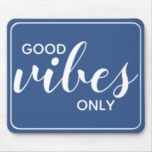 Tapis De Souris Devis motivationnel Good Vibes uniquement Bleu & B