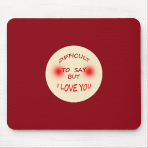 Tapis De Souris Difficile de dire je t'aime Mausepad