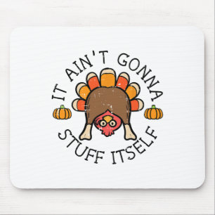 Tapis De Souris Dîner de Thanksgiving, la dinde ne se farcit pas t