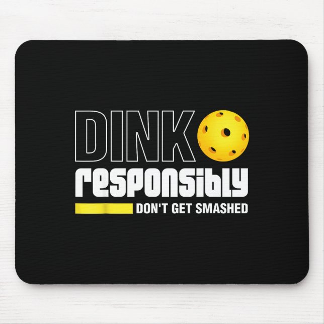 Tapis De Souris Dink Resnsibly Don't Get Smashed Ckleball Gift  (Devant)