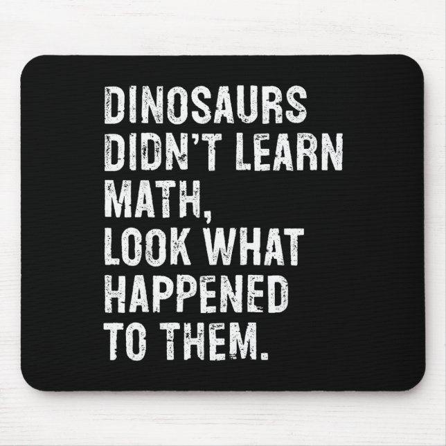 Tapis De Souris Dinosaurs Didn't Learn Math Funny Math Teacher  (Devant)
