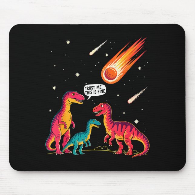 Tapis De Souris Dinosaurs Meteorite Sarcastic This Is Fine Funny  (Devant)