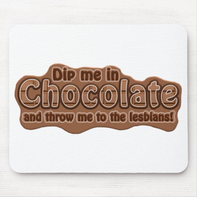 Tapis De Souris DIP ME IN CHOCOLATE mousepad (Devant)