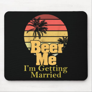 Tapis De Souris Dire Drôle Me Bière Je Me Marie Joie Gag W