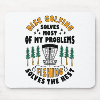 Tapis De Souris Disc Golfing Solves Most Of My Problems Fishing Fr