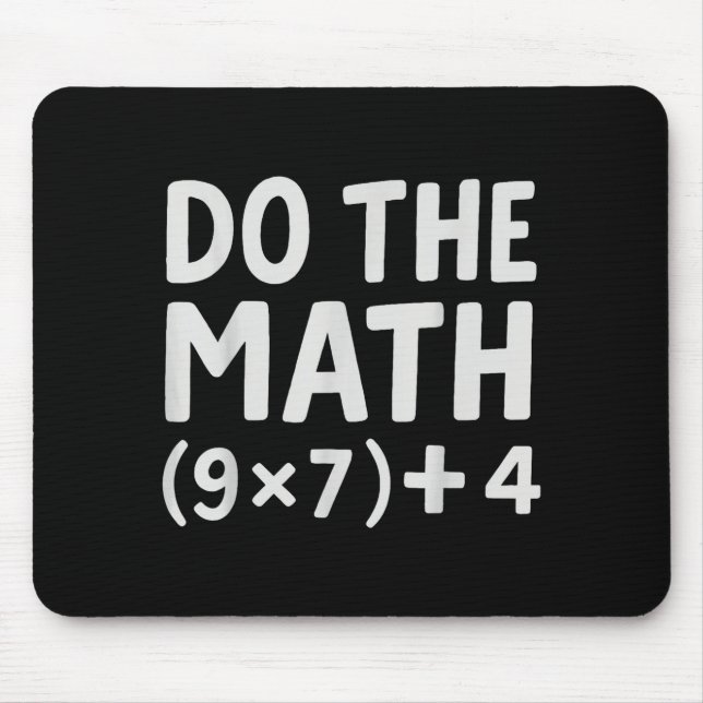 Tapis De Souris Do The Math 67 Meme  (Devant)