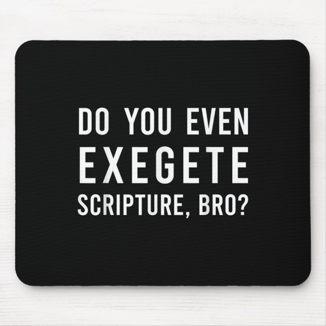Tapis De Souris Do You Even Exegete Scripture Bro Funny Bible Nerd (Devant)