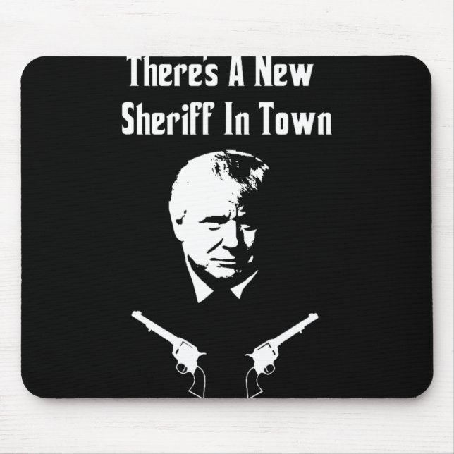 Tapis De Souris Donald Trump New Sheriff In Town  (Devant)