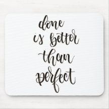 Done is better than parfait planificateur mouse ma
