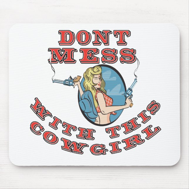 Tapis De Souris Dont Mess avec la cowgirl (Devant)
