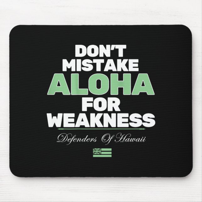 Tapis De Souris Don't Mistake Aloha For Weakness (on Back)  (Devant)