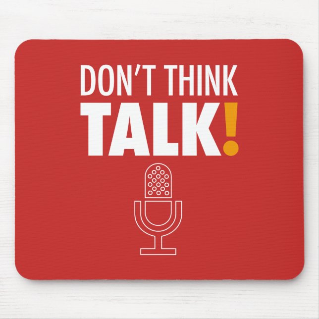TAPIS DE SOURIS DON'T THINK, TALK! マイクロフォン (Devant)