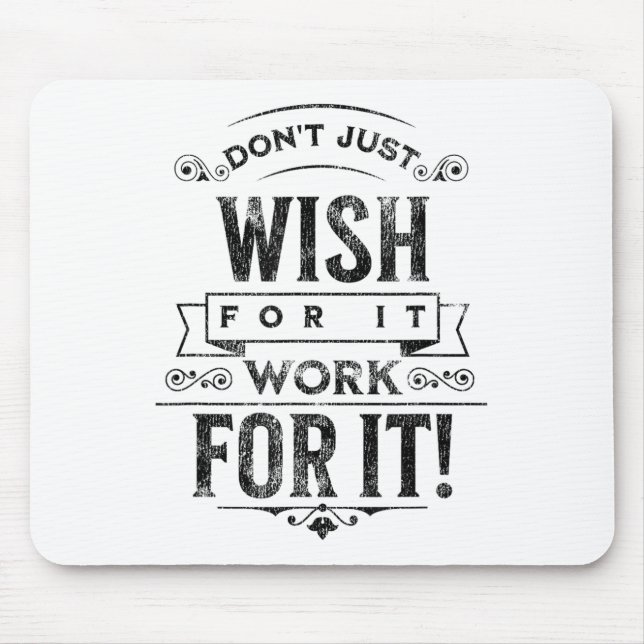 Tapis De Souris Don't Wish For It, Sitive Message Saying Vintage  (Devant)