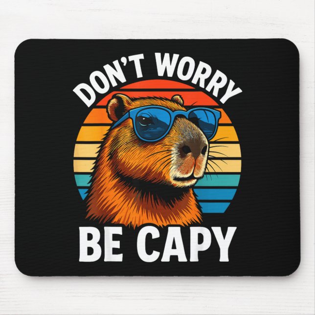 Tapis De Souris Dont Worry Be Capy Capybara  (Devant)