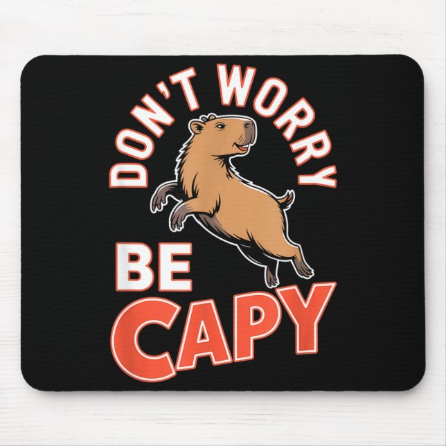 Tapis De Souris Don't Worry Be Capy Funny Cute Capybara Animal Lov (Devant)