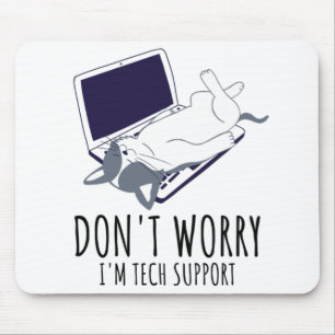 Tapis De Souris Don't Worry I'm With Tech Support