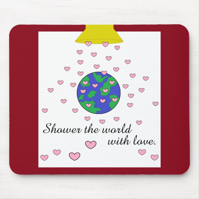 Tapis De Souris Douche sur le monde avec amour : (Devant)