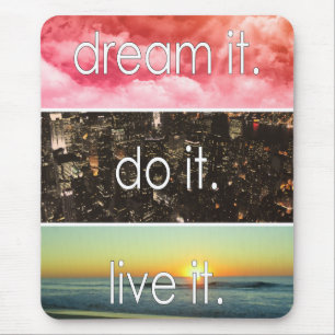 Tapis De Souris Dream It Do It Live It Citation Motivationnelle