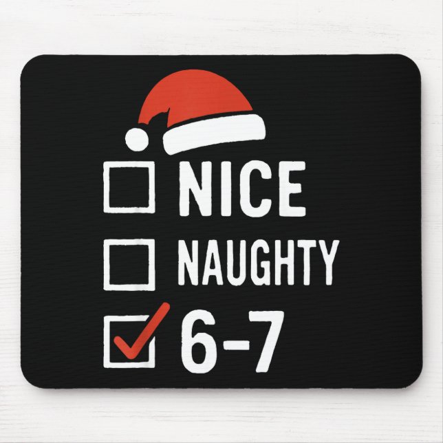 Tapis De Souris Drôle 6-7 Mème Nice Naughty Noël, Six Sept C (Devant)