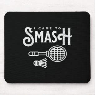 Tapis De Souris Drôle Badminton - Je Suis Venu À Smash Joueur Badm