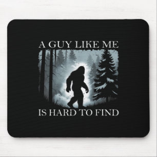 Tapis De Souris Drôle Bigfoot Un Mec Comme Moi Est Difficile à Tro