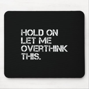 Tapis De Souris Drôle Citation Sarcastique Accrochée Laissez-Moi S