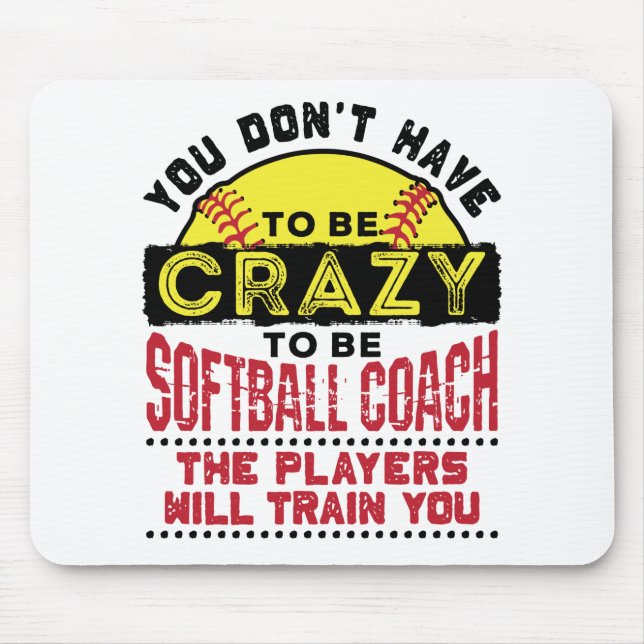Tapis De Souris Drôle entraîneur de softball Vous n'avez pas besoi (Devant)