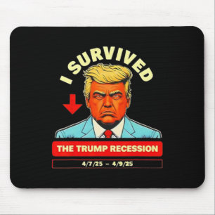 Tapis De Souris Drôle, j'ai survécu à la récession de Trump du 7 a