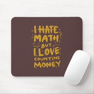 Tapis De Souris Drôle Je Déteste Les Maths Mais J'Aime Compter Les