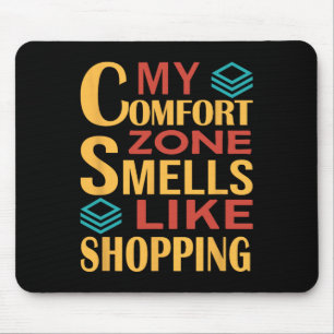 Tapis De Souris Drôle Ma zone de confort sent le shopping